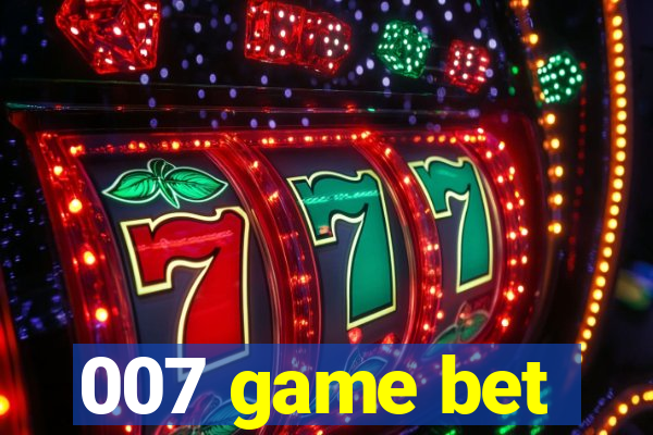 007 game bet